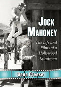 Jock Mahoney: The Life and Films of a Hollywood Stuntman - Paperback