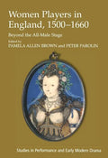 Women Players in England, 1500-1660: Beyond the All-Male Stage - Paperback