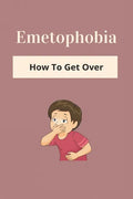 Emetophobia: How To Get Over: Emetophobia Meaning - Paperback