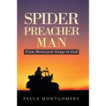 Spider Preacher Man: From Motorcycle Gangs to God - Hardcover