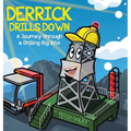 Derrick Drills Down: A Journey through a Drilling Rig Site - Hardcover