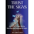 Trust the Signs: Create your best life by learning the language of signs - Paperback