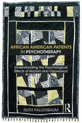 African American Patients in Psychotherapy: Understanding the Psychological Effects of Racism and Oppression - Paperback