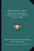 Religious And Social Reform: A Collection Of Essays And Speeches (1902) - Paperback