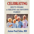 Celebrating Sixty-Years of Arlene and Anton Family - Hardcover