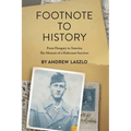 Footnote to History: From Hungary to America. The Memoir of a Holocaust Survivor - Paperback