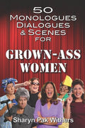 50 Monologues, Dialogues and Scenes for Grown-Ass Women - Paperback