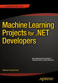 Machine Learning Projects for .Net Developers - Paperback
