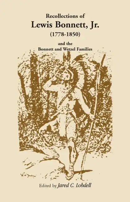 Recollections of Lewis Bonnett, Jr. (1778-1850) and the Bonnett and Wetzel Families - Paperback