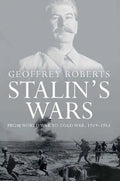 Stalin's Wars: From World War to Cold War, 1939-1953 - Paperback
