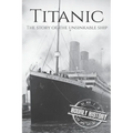 Titanic: The Story Of The Unsinkable Ship - Paperback