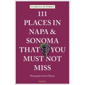 111 Places in Napa and Sonoma That You Must Not Miss - Paperback