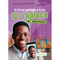 Artificial Intelligence in the Workplace: Will AI Help Us or Hurt Us? - Paperback