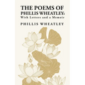 The Poems of Phillis Wheatley: With Letters and a Memoir: With Letters and a Memoir By: Phillis Wheatley - Paperback
