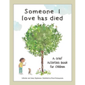Someone I Love Has Died: A Grief Activities Book For Children: Understanding Anxiety and Managing Feelings - Paperback