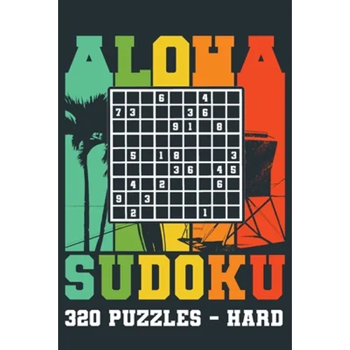 Aloha Sudoku 320 Puzzles - hard: Book 4; Sudoku Puzzle Book for Adults, Puzzles, Hawaii Design - Paperback