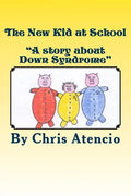 The New Kid at School: "A Story about Down Syndrome" - Paperback