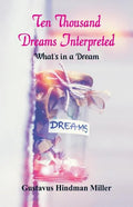 Ten Thousand Dreams Interpreted: What's in a Dream - Paperback