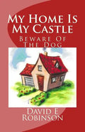 My Home Is My Castle: Beware Of The Dog - Paperback