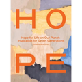 Hope for Life on Our Planet: Inspiration for Seven Generations - Hardcover