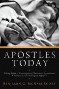 Apostles Today: Making Sense of Contemporary Charismatic Apostolates: A Historical and Theological Appraisal - Paperback