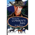 Having the Cowboy's Baby - Paperback