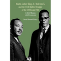 Martin Luther King, Jr., Malcolm X, and the Civil Rights Struggle of the 1950s and 1960s: A Brief History with Documents - Paperback