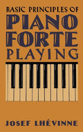 Basic Principles of Pianoforte Playing - Paperback