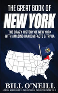 The Great Book of New York: The Crazy History of New York with Amazing Random Facts & Trivia - Paperback