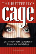 The butterfly's cage: One woman's fight against family tyranny and marital abuse - Paperback