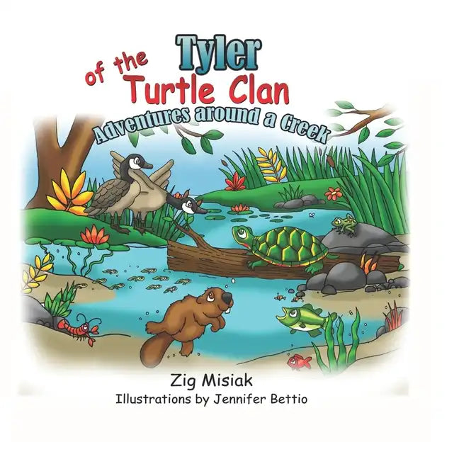 Tyler of the Turtle Clan: Adventures around a creek - Paperback