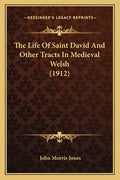 The Life Of Saint David And Other Tracts In Medieval Welsh (1912) - Paperback