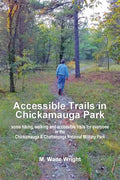 Accessible Trails in Chickamauga Park: some hiking, walking and accessible trails for everyone in the Chickamauga & Chattanooga National Military Park - Paperback