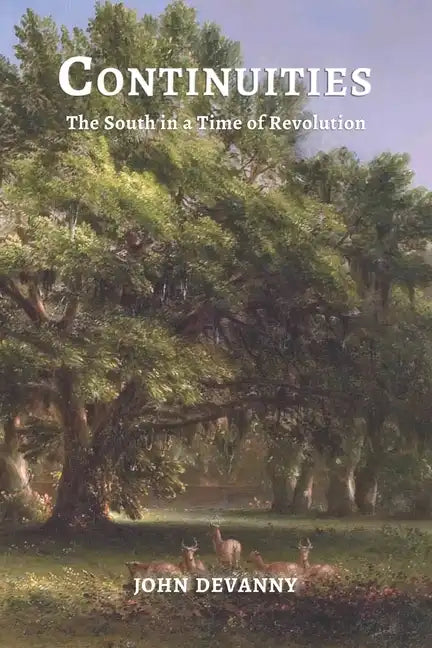 Continuities: The South in a Time of Revolution - Paperback