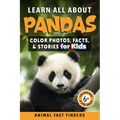 Learn All About Pandas: Color Photos, Facts, and Stories for Kids - Paperback