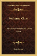 Awakened China: The Country Americans Don't Know - Paperback