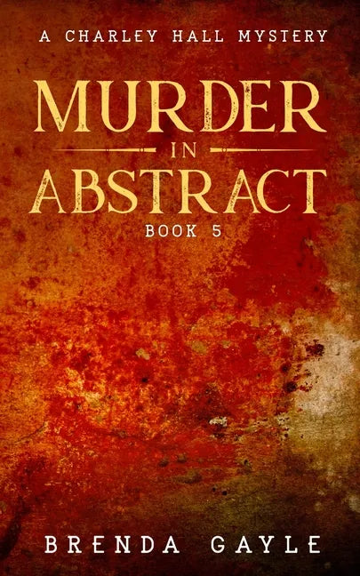 Murder in Abstract: A Charley Hall Mystery - Paperback