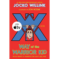 Way of the Warrior Kid: From Wimpy to Warrior the Navy Seal Way: A Novel - Paperback