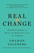 Real Change: Mindfulness to Heal Ourselves and the World - Paperback