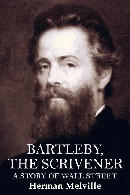 Bartleby, the Scrivener: A Story of Wall Street - Paperback