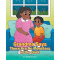 Grandma Says There Are No Monsters in the Dark - Paperback
