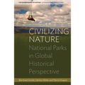 Civilizing Nature: National Parks in Global Historical Perspective - Paperback