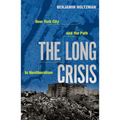 The Long Crisis: New York City and the Path to Neoliberalism - Paperback