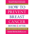 How to Prevent Breast Cancer Before & After - Paperback