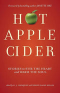 Hot Apple Cider: Stories to Stir the Heart and Warm the Soul - Paperback