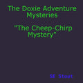 The Doxie Adventure Mysteries "The Cheep-Chirp Mystery" - Paperback
