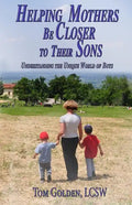 Helping Mothers be Closer to Their Sons: Understanding the unique world of boys - Paperback