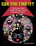 Can You Find it? The Absolute Best Hidden Picture to Find Activities for Adults - Paperback