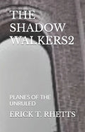 The Shadow Walkers2: Planes of the Unruled - Paperback
