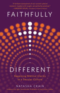 Faithfully Different: Regaining Biblical Clarity in a Secular Culture - Paperback